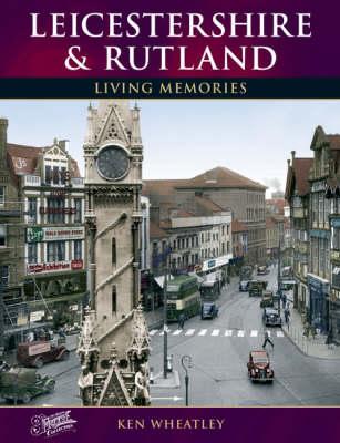 Leicestershire and Rutland: Living Memories