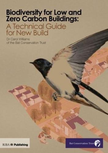 Biodiversity for Low and Zero Carbon Buildings: A Technical Guide for New Build