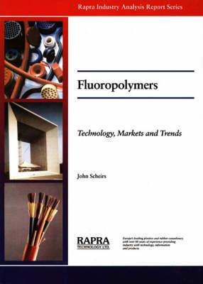 Fluoropolymers: Technology, Markets and Trends