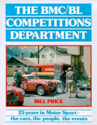 B.M.C./B.L. Competitions Department: 25 Years in Motorsport - The Cars, the People, the Events