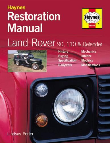 Land Rover 90, 110 And Defender Restoration Manual