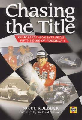 Chasing the Title: Memorable Moments from Fifty Years of Formula 1