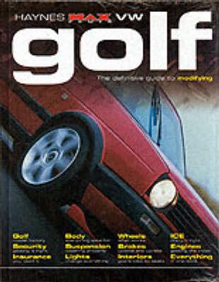 VW Golf: The Definitive Guide to Modifying