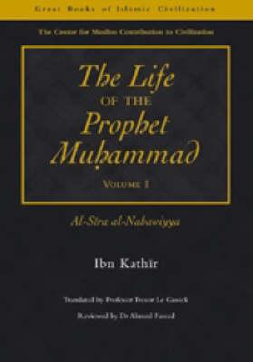 The Life of the Prophet Muhammad: Al-Siraay al-Nabawiyya