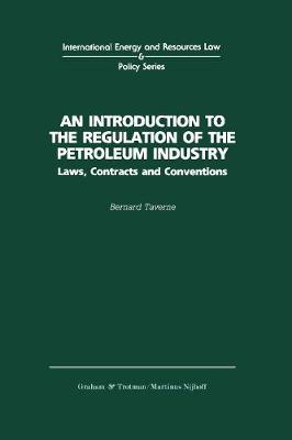 An Introduction to the Regulation of the Petroleum Industry:Laws, Contracts and Conventions