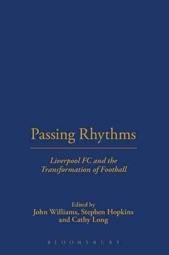 Passing Rhythms: Liverpool FC and the Transformation of Football
