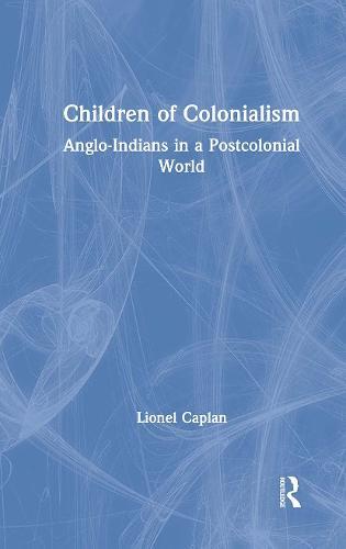 Children of Colonialism: Anglo-Indians in a Postcolonial World