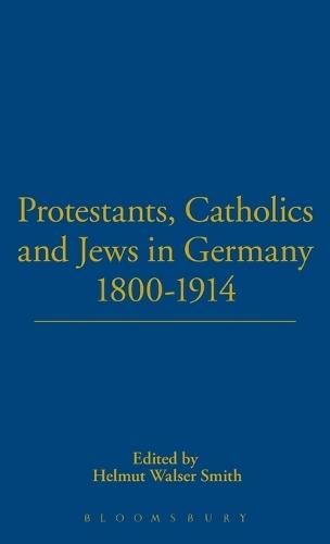 Protestants, Catholics and Jews in Germany, 1800-1914