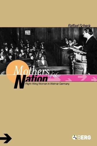 Mothers of the Nation: Right-Wing Women in Weimar Germany