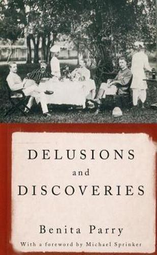 Delusions and Discoveries: India in the British Imagination, 1880-1930