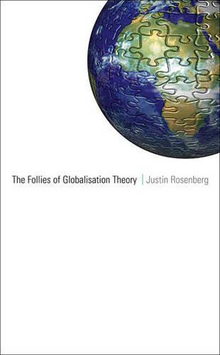 The Follies of Globalisation Theory: Polemical Essays