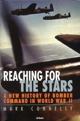 Reaching for the Stars: A New History of Bomber Command in World War II