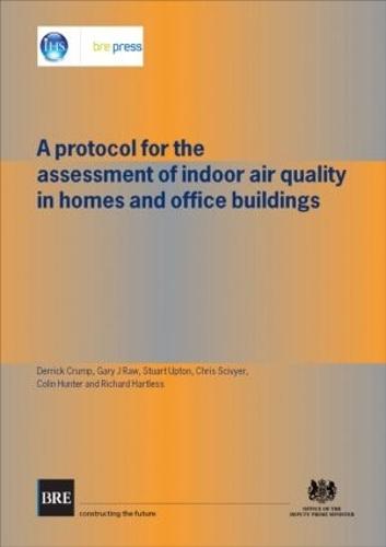 A Protocol for the Assessment of Indoor Air Quality in Homes and Office Buildings: (BR 450)
