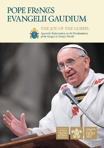 Evangelii Gaudium: The Joy of the Gospel