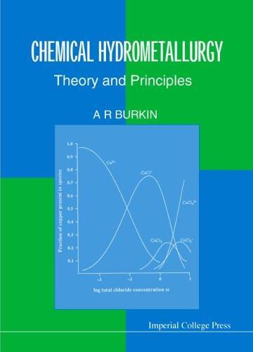 Chemical Hydrometallurgy: Theory And Principles