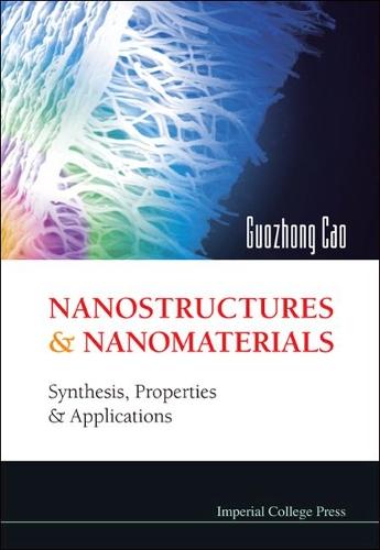 Nanostructures And Nanomaterials: Synthesis, Properties And Applications