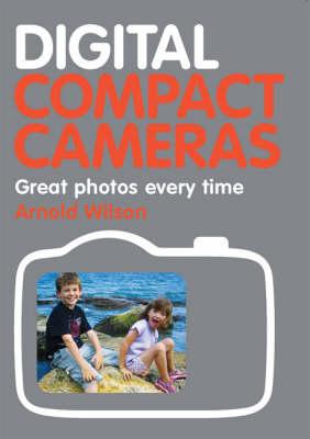 Digital Compact Cameras: Great Photos Every Time