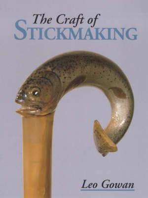 The Craft of Stickmaking