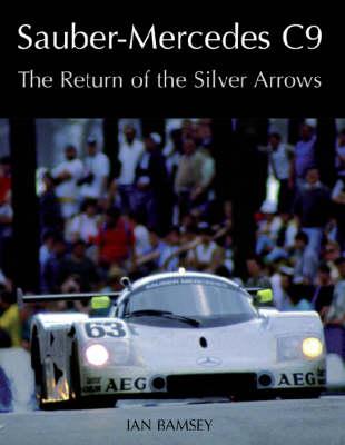 Sauber-Mercedes C9: The Return of the Silver Arrows
