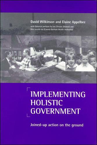 Implementing holistic government: Joined-up action on the ground