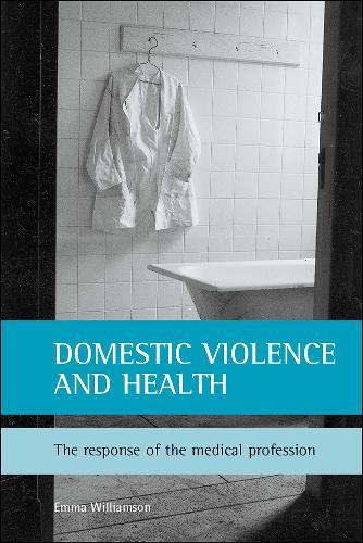 Domestic violence and health: The response of the medical profession