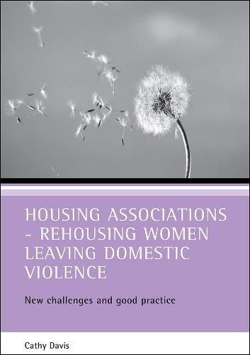 Housing associations - rehousing women leaving domestic violence: New challenges and good practice