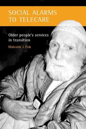 Social alarms to telecare: Older people's services in transition