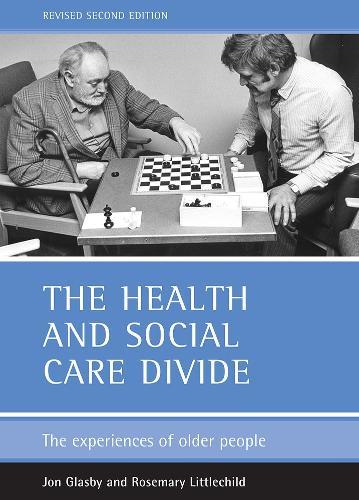The health and social care divide: The experiences of older people