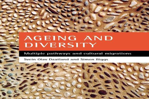Ageing and diversity: Multiple pathways and cultural migrations