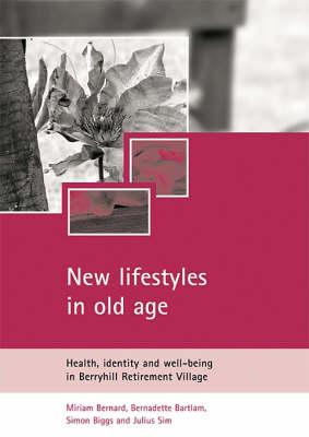New Lifestyles in Old Age: Health, Identity and Well-Being in Berryhill Retirement Village