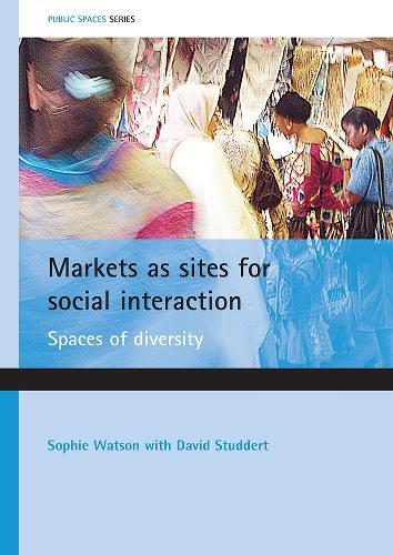 Markets as sites for social interaction: Spaces of diversity