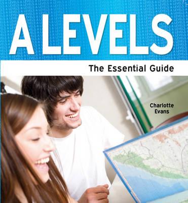 A-Levels: The Essential Guide