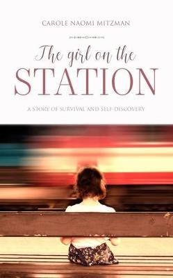 The Girl On The Station: A story of survival and self-discovery