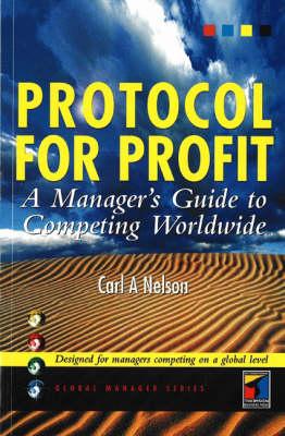 Protocol for Profit: Manager's Guide to Competing Worldwide