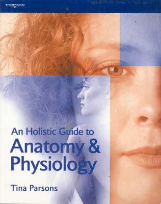 Holistic Guide To Anatomy & Physiology