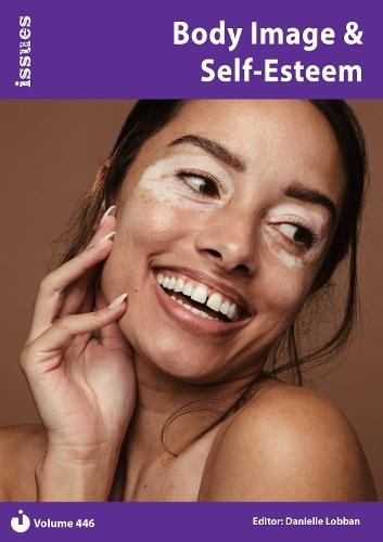 Body Image & Self-Esteem: Issues: PSHE & RSE Resources For Key Stage 3 & 4
