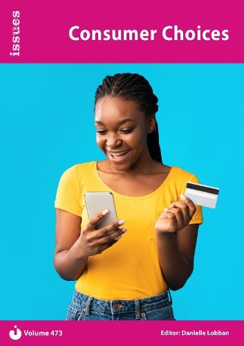 Consumer Choices: Issues PSHE & RSE Resources for Key Stage 3 & 4