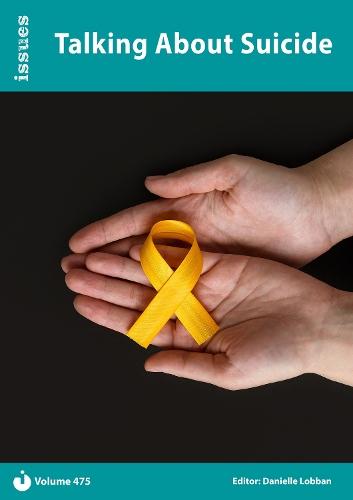 Talking About Suicide: Issues PSHE & RSE Resources for Key Stage 3 & 4