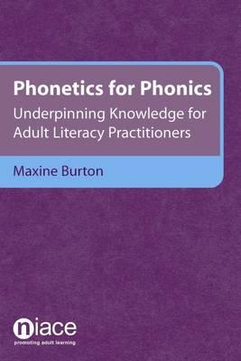 Phonetics for Phonics: Underpinning Knowledge for Adult Literacy Practitioners