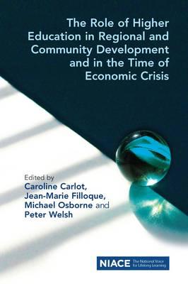The Role of Higher Education in Regional and Community Development and in the Time of Economic Crisis