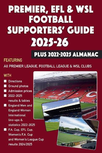 Premier, EFL &WSL Football Supporters' Guide & Yearbook 2025-26 + 2022-2025 Almanac