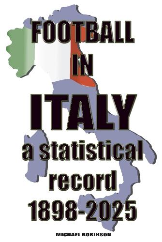 Football in Italy 1898-2025: a statistical record