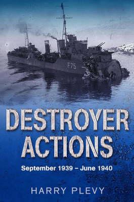 Destroyer Actions September 1939 - June 1940