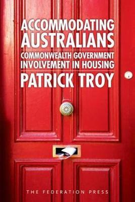 Accommodating Australians: Commonwealth Government Involvement in Housing