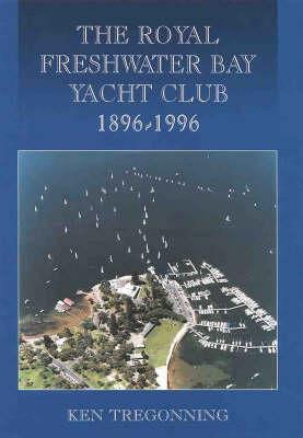 The Royal Freshwater Bay Yacht Club 1896-1996