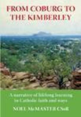 From Coburg To The Kimberley: a Narrative of Lifelong Learning in Catholic Faith and Ways