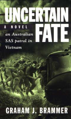 Uncertain Fate: an Australian SAS patrol in Vietnam