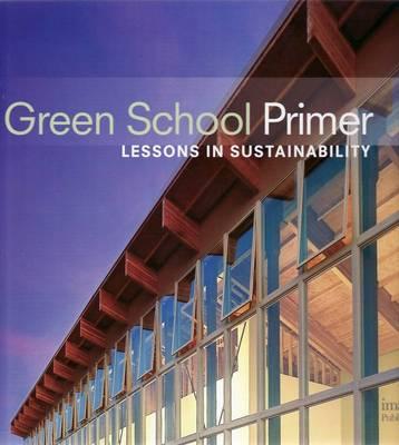 Green School Primer: Lessons in Sustainability