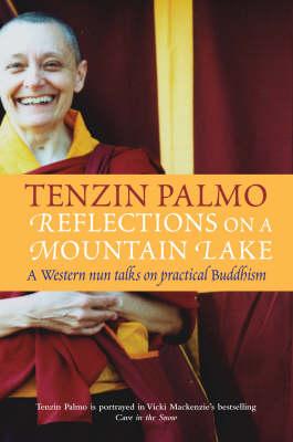 Reflections on a Mountain Lake: A Western nun talks on practical Buddhism