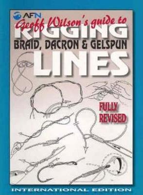 Geoff Wilson’s Guide to Rigging Braid, Dacron & Gelspun Lines